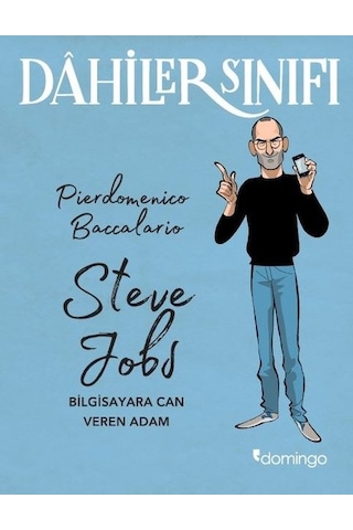 Dahilerin Sınıfı - Steve Jobs Bilgisayara Can Veren Adam - Pierdomenico Baccalario - Domingo Yayınevi