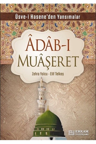Adab-ı Muaşeret / Üsve-i Hasene'den Yansımalar / Elif Telkeş Adab-ı Muaşeret / Üsve-i Hasene'den Yansımalar / Elif Telkeş