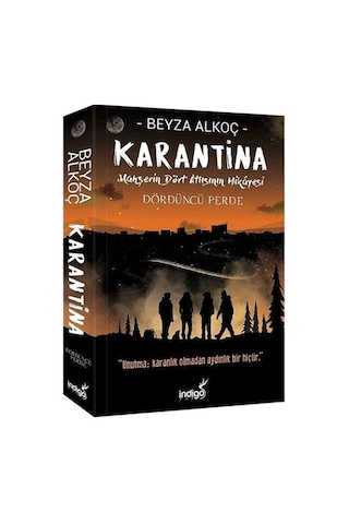 Karantina Dördüncü Perde-Mahşerin Dört Atlısının Hikayesi - Beyza Alkoç - İndigo Kitap Karantina Dördüncü Perde-Mahşerin Dört Atlısının Hikayesi - Beyza Alkoç - İndigo Kitap