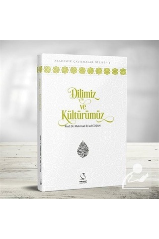 Dilimiz ve Kültürümüz / Prof. Dr. Mahmud Esad Coşan