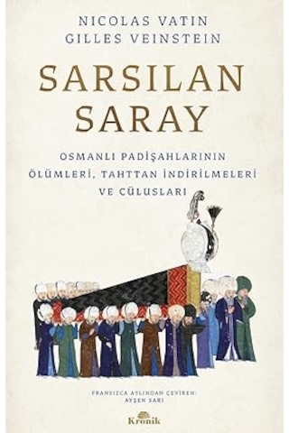 Avrupa Tarihi + Sarsılan Saray: Osmanlı Padişahlarının Ölümleri, Tahttan İndirilmeleri Ve Cülusları