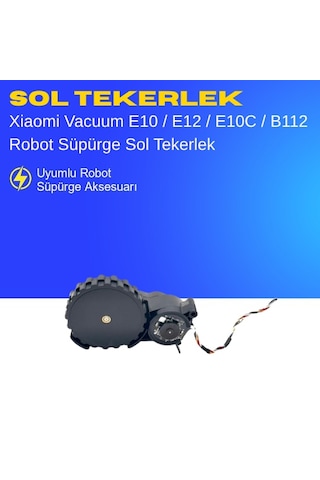 Xiaomi Vacuum E10 / E12 / E10c / B112 Robot Süpürge Sol Tekerlek
