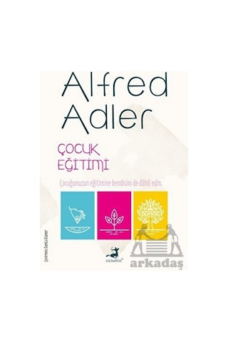 Çocuk Eğitimi - Alfred Adler - Olimpos Yayınları