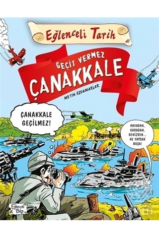 Eğlenceli Bilgi (Tarih) - Geçit Vermez Çanakkale - Metin Özdamarlar - Timaş Yayınları