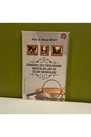 Osmanlı Sultanlarının Hastalıkları Ve Ölüm Nedenleri