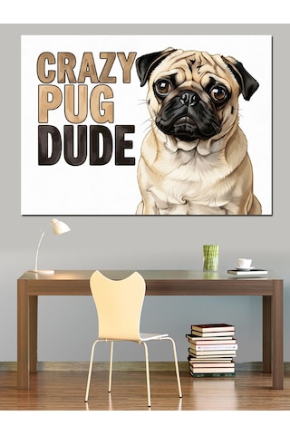 " Çılgın Dostum Pug" Köpek İllüstrasyonu Dekoratif Kanvas - Mdf Ahşap Tablo