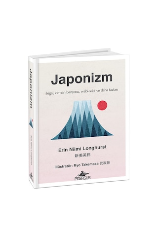 Japonizm ciltli: İkigai, Orman Banyosu, Wabi-sabi ve Daha Fazla
