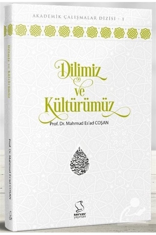 Dilimiz ve Kültürümüz / Prof. Dr. Mahmud Esad Coşan