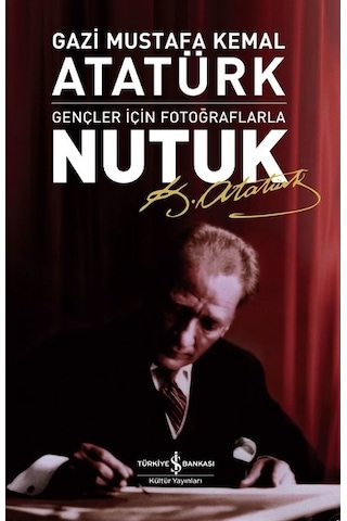 Gençler İçin Fotoğraflarla Nutuk Gençler İçin Fotoğraflarla Nutuk