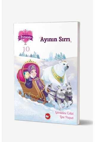 Ayının Sırrı - Bir iki üç Prensesler 10 - Geraldine Collet - Beyaz Balina Yayınları