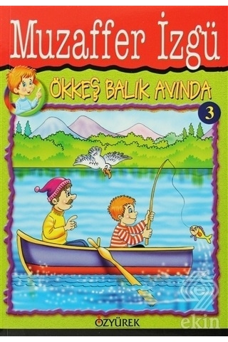 Ökkeş Balık Avında - Muzaffer İzgü - Özyürek Yayınevi