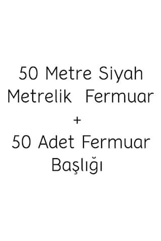 50 Metre Siyah Metrelik Fermuar + 50 Siyah Fermuar Başı 36 Siyah