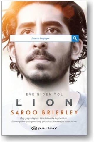 Eve Giden Yol Lion - Saroo Brierley - Epsilon Yayınevi Eve Giden Yol Lion - Saroo Brierley - Epsilon Yayınevi