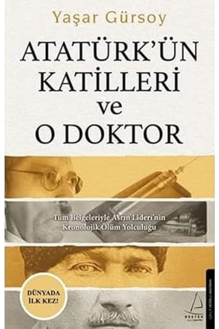 Kısa Dünya Tarihi + Atatürk Ün Katilleri Ve O Doktor: Tüm Belgeleriyle Asrın Lideri Nin Kronolojik Ölüm Yolculuğu