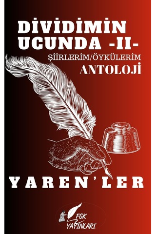 Dividimin Ucunda-2- Yarenler- Şiirlerim/öykülerim