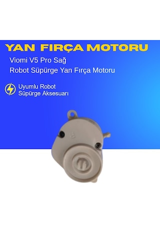 Viomi V5 Pro Uyumlu Sağ Yan Fırça Motoru