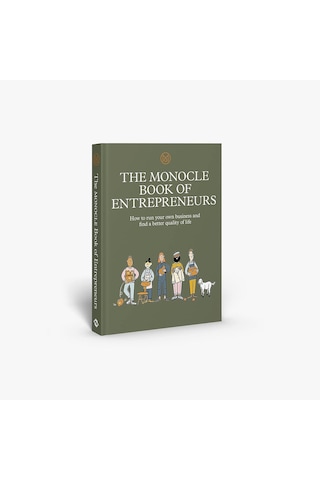 The Monocle Book Of Entrepreneurs: How To Run Your Own Business And Find A Better Quality Of Life