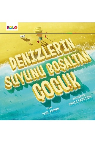 Denizlerin Suyunu Boşaltan Çocuk - Paul Brown - Eolo