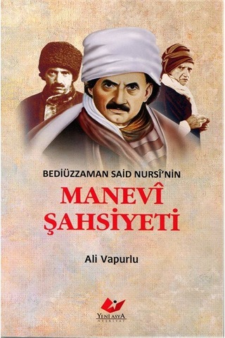 Bediüzzaman Said Nursî Nin Manevî Şahsiyeti / Ali Vapurlu