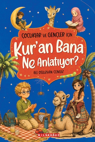 Çocuklar Ve Gençler İçin Kur An Bana Ne Anlatıyor Çocuklar Ve Gençler İçin Kur An Bana Ne Anlatıyor