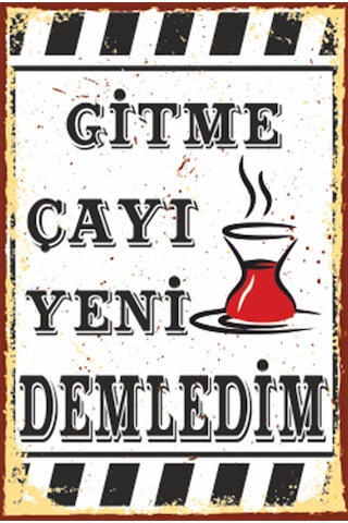gitme çayı yeni demledim duvar yazıları retro ahşap poster gitme çayı yeni demledim duvar yazıları retro ahşap poster