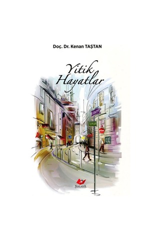 Yitik Hayatlar / Doç. Dr. Kenan Taştan