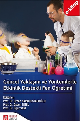 Güncel Yaklaşım Ve Yöntemlerle Etkinlik Destekli Fen Öğretimi E-k