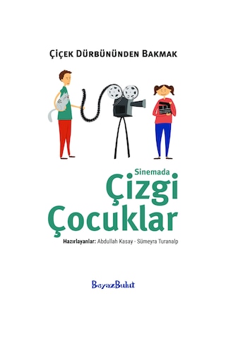 Çiçek Dürbününden Bakmak - Sinemada Çizgi Çocuklar