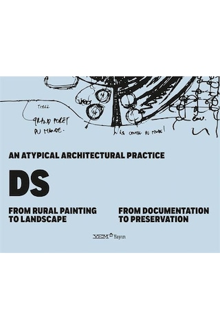 An Atypical Architectural Pratice Ds: From Rural Painting To Landscape - Pelin Derviş - YEM Yayın