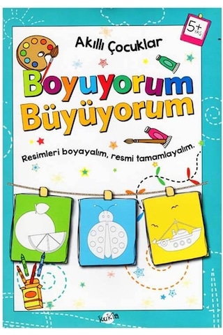 '+5 Yaş Akıllı Çocuklar Boyuyorum Büyüyorum (Kukla Yayınları)