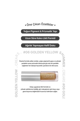 Cre'ars Yoğun Işıltılı Prizmatik Yapılı Likit Far Shine Lover Liquid Shadow 06 Golden Yellow Shimmer