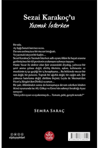 Sezai Karakoç U Yazmak İsterken - Semra Saraç - Elpis Yayınları