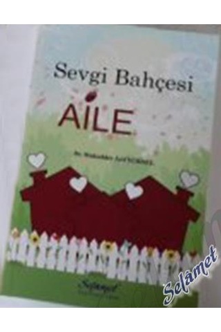 Sevgi Bahçesi Aile Dr.Mukadder Yüksel Selamet Yayin