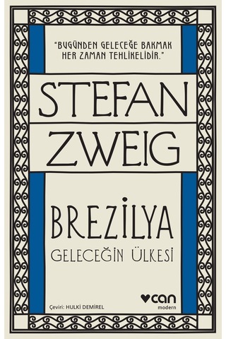 Brezilya / Geleceğin Ülkesi - Stefan Zweig - Can Yayınları