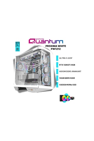 Quantum Gaming PROXIMA WHITE PW1212 Ultra 5 225F 16 GB 500 GB NVMe RTX5060Ti Free Dos Masaüstü Oyuncu Bilgisayarı