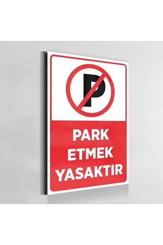 Technopa Park Yapmak Yasaktır İş Güvenliği Levhası Folyo Pvc Yapışkanlı Üzeri Solvent Baskı-40x60cm