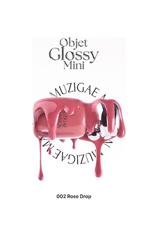 Muzigaee Mansion Objet Glossy Mini 002 Rose Drop