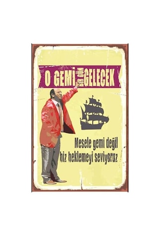 O Gemi Bir Gün Gelecek Retro Vintage Ahşap Mdf Tablo Drtr0097