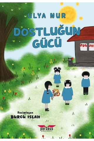 Dostluğun Gücü - Ulya Nur - Perseus Yayınevi