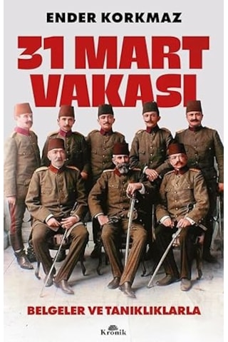 Mevlana Gerçeği + 31 Mart Vakası: Belgeler Ve Tanıklıklarla + İlk Osmanlılar: Ve Batı Anadolu Beylikleri Dünyası
