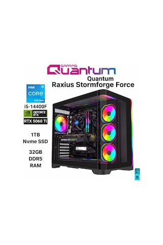 Quantum Raxius Stormforge Force i5-14400F 32 GB 1 TB SSD RTX5060ti W11P Gaming Masaüstü Bilgisayar