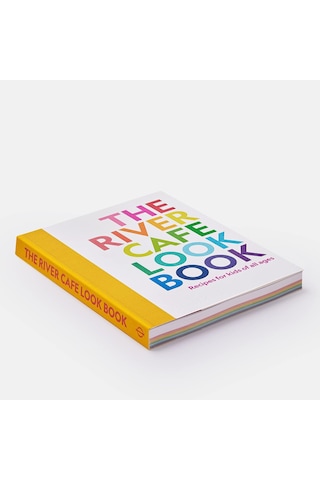 The River Cafe Look Book: Recipes For Kids Of All Ages