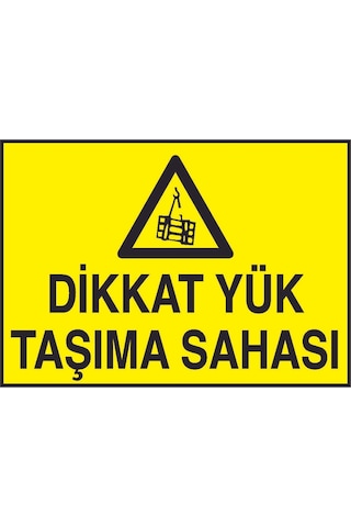 Dikkat Yük Taşıma Sahası Yazılı Metal Uyarı Levhası