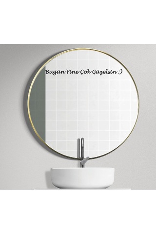 Ayna Dekorasyon Sticker- Bugün Yine Çok Güzelsin : 40cmx3cm