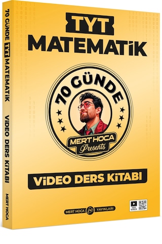 70 Günde TYT Matematik Video Ders Kitabı Mert Hoca 70 Günde TYT Matematik Video Ders Kitabı Mert Hoca