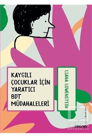 Kaygılı Çocuklar İçin Yaratıcı Bdt Müdahaleleri