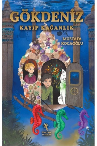 Gökdeniz Kayıp Kağanlık 10+yaş Resimli Roman / Mustafa Kocaoğlu