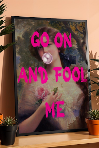 Go On And Fool Me Çerçeveli Tablo Klasik Portre İronik Sanat Sevenlere Hediyelik Duvar Dekoru Altered Art