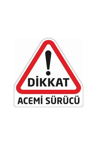 Dikkat Acemi Sürücü Folyo Sticker Etiket