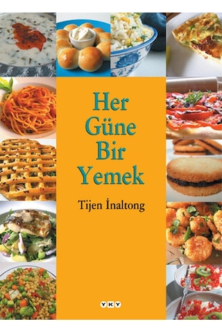 Her Güne Bir Yemek -Tijen Inaltong Her Güne Bir Yemek -Tijen Inaltong